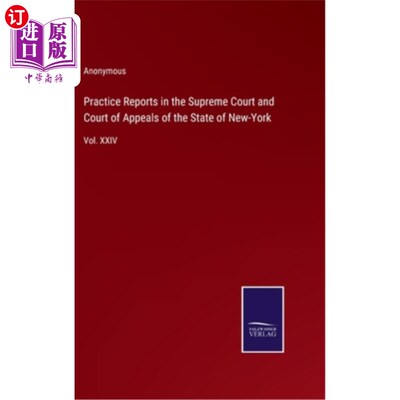 海外直订Practice Reports in the Supreme Court and Court of Appeals of the State of New-Y 纽约州最高法院和上诉法院实