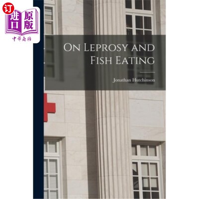 海外直订医药图书On Leprosy and Fish Eating 论麻风病与吃鱼