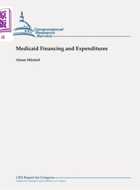 海外直订医药图书Medicaid Financing and Expenditures 医疗补助的融资和支出