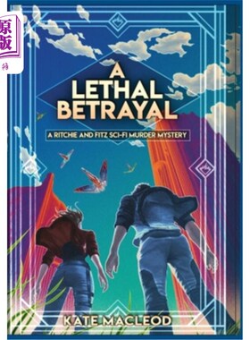 海外直订A Lethal Betrayal: A Ritchie and Fitz Sci-Fi Murder Mystery 致命的背叛:里奇和菲兹的科幻谋杀之谜