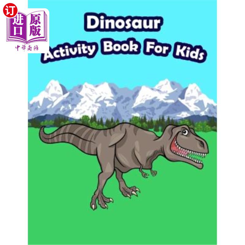 海外直订Dinosaur Activity Book For Kids: : Kids Activities Book with Fun and Challenge i 恐龙儿童活动书：恐龙主题中