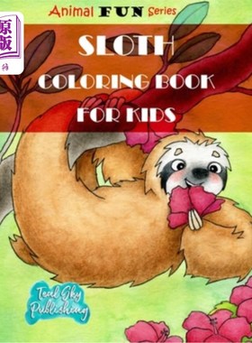 海外直订Sloth Coloring Book for Kids: A Fun Sloth Coloring Book for toddlers With Yoga S 儿童树懒涂色书：一本有趣的