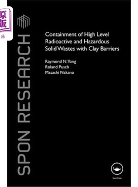 海外直订Containment of High-Level Radioactive and Hazardous Solid Wastes with Clay Barri 用粘土屏障遏制高放射性和危