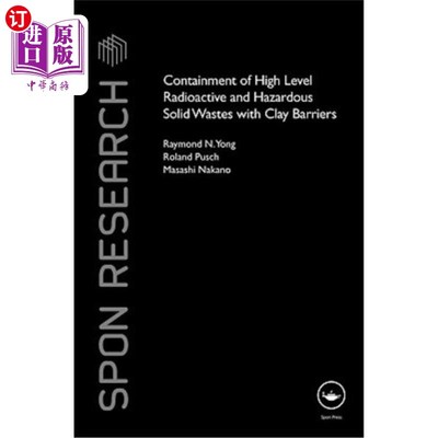 海外直订Containment of High-Level Radioactive and Hazardous Solid Wastes with Clay Barri 用粘土屏障遏制高放射性和危