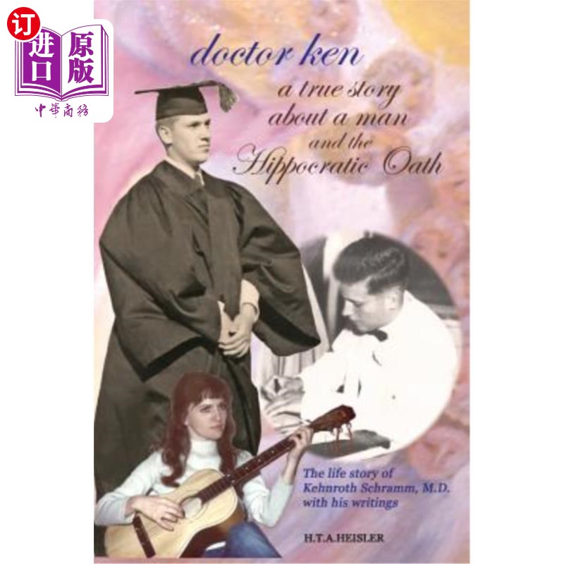 海外直订医药图书doctor ken: a true story about a man and the Hippocratic Oath 肯医生:一个关于一个男人和希波克拉底誓