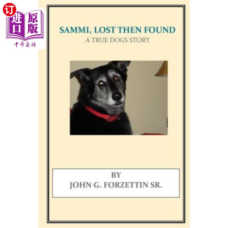 海外直订Sammi, Lost Then Found: A True Dogs Story《失而复得:一个真实的狗狗故事