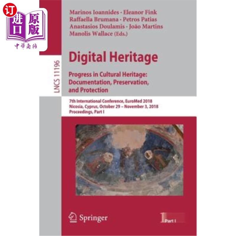 海外直订Digital Heritage. Progress in Cultural Heritage: Documentation, Preservation, an 数字遗产文化遗产进展：文献