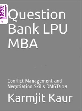 海外直订Question Bank Lpu MBA: Conflict Management and Negotiation Skills Dmgt519 问题库Lpu MBA：冲突管理和谈判技能