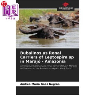 海外直订医药图书Bubalinos as Renal Carriers of Leptospira sp in Marajó - Amazonia Marajó -亚马逊地区钩端螺旋体肾带