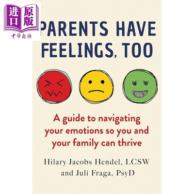 父母也有感受 情感管理指南 Parents Have Feelings Too 英文原版 Hilary Jacobs Hendel【中商原版】