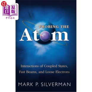 Loose Interactions Coupled Electron 快束和松 Fast States and 海外直订Probing Beams the Atom 探测原子：耦合态