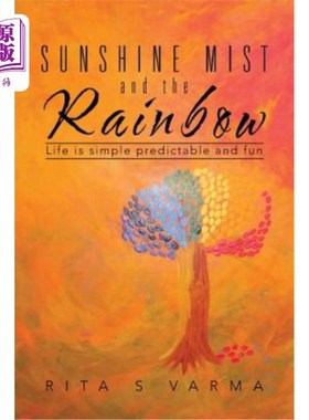 海外直订Sunshine Mist and the Rainbow: Life is simple predictable and fun 阳光、薄雾和彩虹:生活很简单，可以预测，也