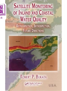 海外直订Satellite Monitoring of Inland and Coastal Water Quality: Retrospection, Introsp 内陆和沿海水质卫星监测:回