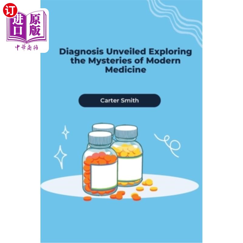 海外直订医药图书Diagnosis Unveiled Exploring the Mysteries of Modern Medicine 诊断揭开现代医学的神秘面纱