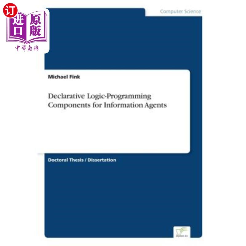 海外直订Declarative Logic-Programming Components for Information Agents 信息代理的声明性逻辑编程组件