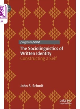 海外直订The Sociolinguistics of Written Identity: Constructing a Self 书面身份的社会语言学：构建自我