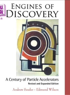 海外直订Engines of Discovery: A Century of Particle Accelerators (Revised and Expanded E 《发现的引擎:一个世纪的粒