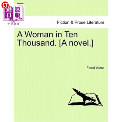海外直订A Woman in Ten Thousand. [A Novel.] 万里挑一的女人。【小说】