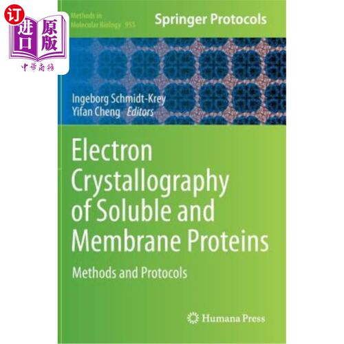 海外直订Electron Crystallography of Soluble and Membrane Proteins: Methods and Protocols 可溶性和膜蛋白的电子结晶学