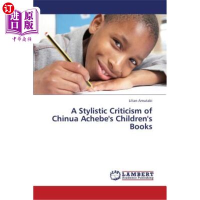 海外直订A Stylistic Criticism of Chinua Achebe's Children's Books 奇努亚·阿切比儿童读物的文体批评