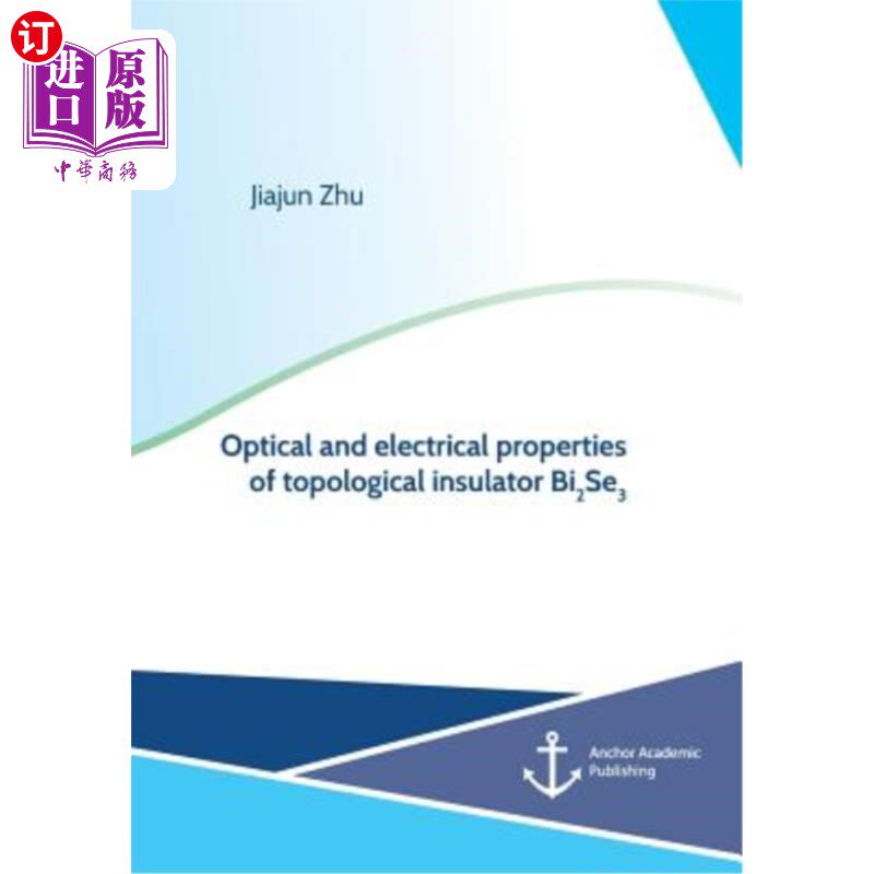 海外直订Optical and electrical properties of topological insulator Bi2Se3 拓扑绝缘子Bi2Se3的光电特性