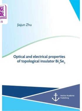 海外直订Optical and electrical properties of topological insulator Bi2Se3 拓扑绝缘子Bi2Se3的光电特性