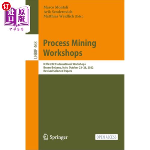 海外直订Process Mining Workshops: Icpm 2022 International Workshops, Bozen-Bolzano, Ital 过程采矿研讨会:Ic