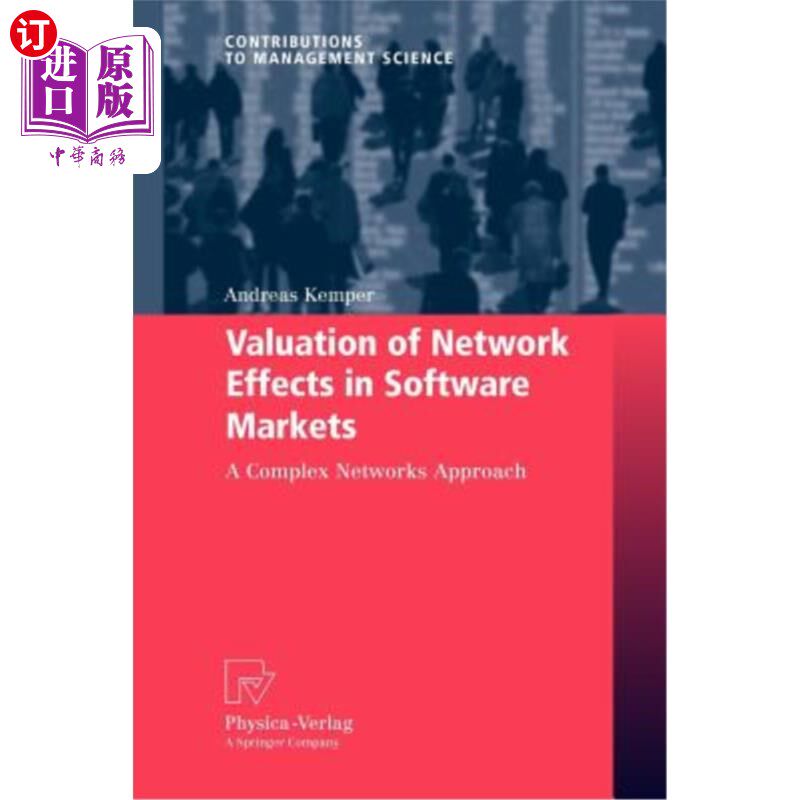 海外直订Valuation of Network Effects in Software Markets: A Complex Networks Approach 软件市场中效应的评估:一种
