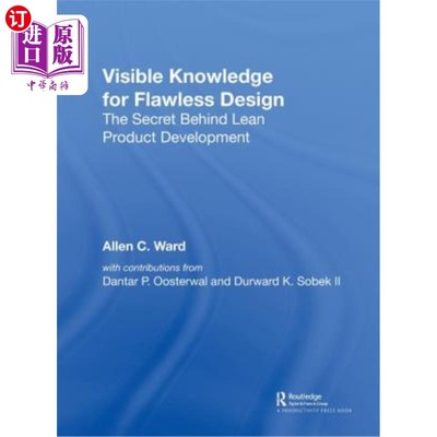 海外直订Visible Knowledge for Flawless Design: The Secret Behind Lean Product Developmen 完美设计的可视知识：精益产
