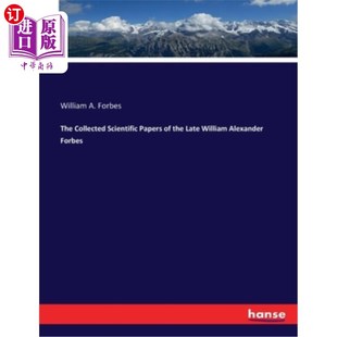 Forbes 科学论文集 Papers Late William the Scientific 已故威廉·亚历山大·福布斯 海外直订The Alexander Collected