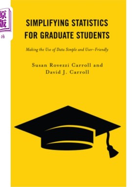 海外直订Simplifying Statistics for Graduate Students: Making the Use of Data Simple and  为研究生简化统计:使数据的