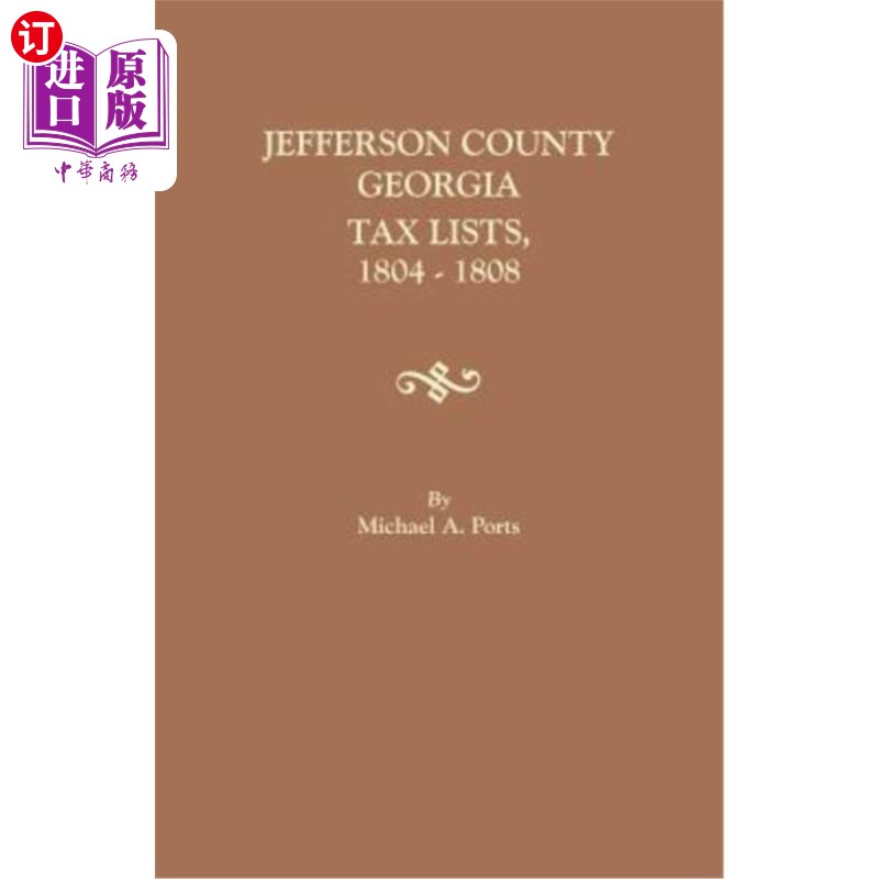 海外直订Jefferson County, Georgia, Tax Lists, 1804-1808 佐治亚州杰斐逊县，1804-1808年的税单