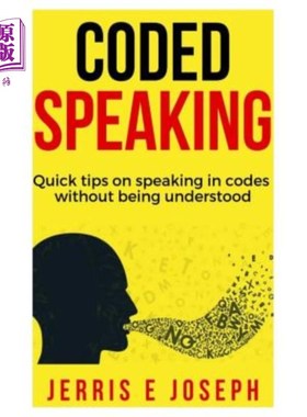 海外直订Coded speaking: Quick tips on speaking in codes without being understood 编码演讲：在不被理解的情况下用编码