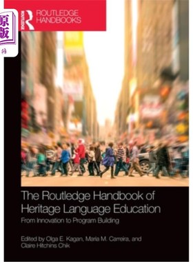 海外直订The Routledge Handbook of Heritage Language Education: From Innovation to Progra 劳特利奇遗产语言教育手册: