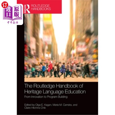 海外直订The Routledge Handbook of Heritage Language Education: From Innovation to Progra 劳特利奇遗产语言教育手册: