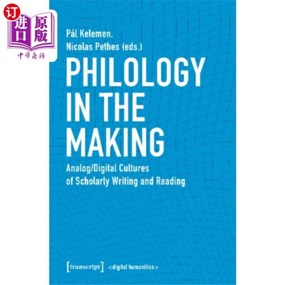海外直订Philology in the Making - Analog/Digital Culture... 语言学的形成——学术写作与阅读的模拟/数字文化