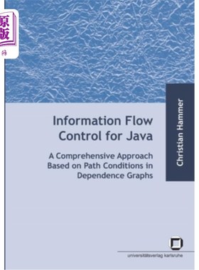 海外直订Information flow control for java: a comprehensive approach based on path condit java的信息流控制:基于依赖