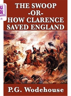 海外直订The Swoop -Or- How Clarence Saved England 《克拉伦斯如何拯救英格兰