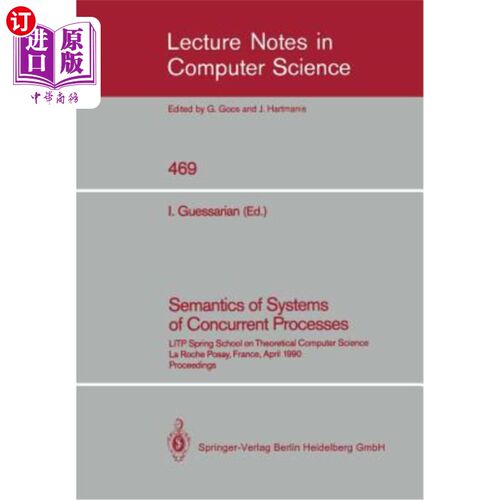 海外直订Semantics of Systems of Concurrent Processes: Litp Spring School on Theoretical  并发过程系统的语义学：Litp