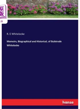 海外直订Memoirs, Biographical and Historical, of Bulstrode Whitelocke 布尔斯特罗德·怀特洛克的传记和历史回忆录