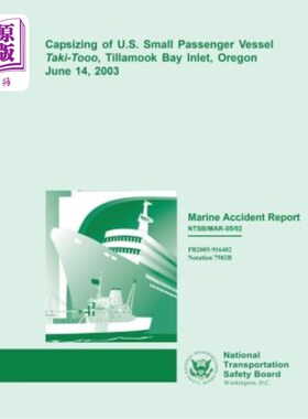 海外直订Marine Accident Report: Capsizing of U.S. Small Passenger Vessel Taki-Tooo, Till 海上事故报告:美国小型客轮T