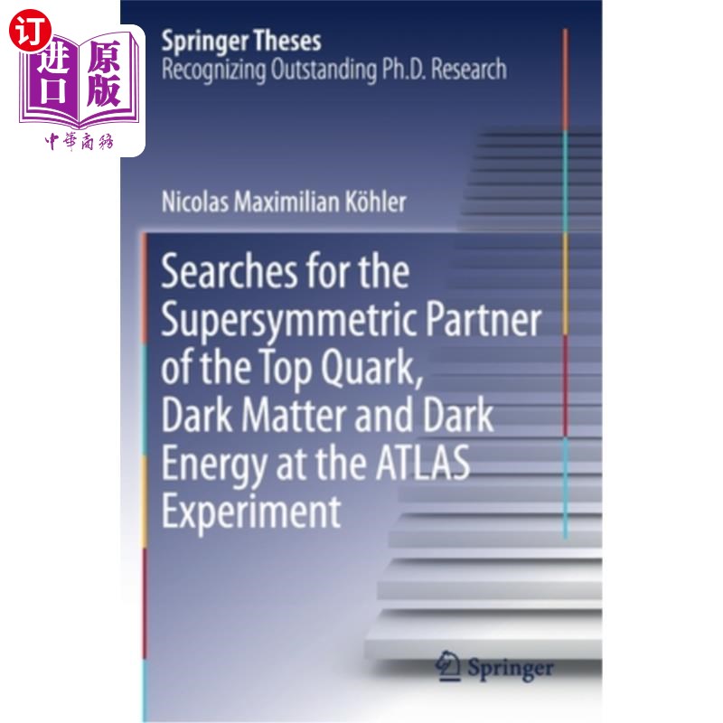 海外直订Searches for the Supersymmetric Partner of the Top Quark, Dark Matter and Dark E 在阿特拉斯实验中寻找顶夸克、暗