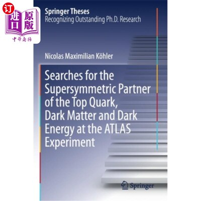 海外直订Searches for the Supersymmetric Partner of the Top Quark, Dark Matter and Dark E 在阿特拉斯实验中寻找顶夸克、暗
