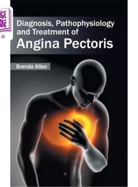 海外直订医药图书Diagnosis, Pathophysiology and Treatment of Angina Pectoris 心绞痛的诊断、病理生理及治疗