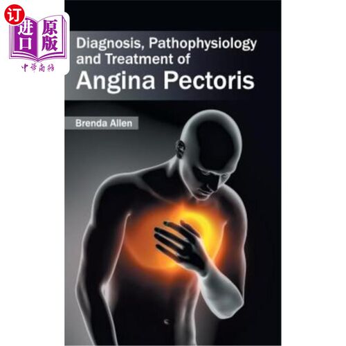 海外直订医药图书Diagnosis, Pathophysiology and Treatment of Angina Pectoris 心绞痛的诊断、病理生理及治疗