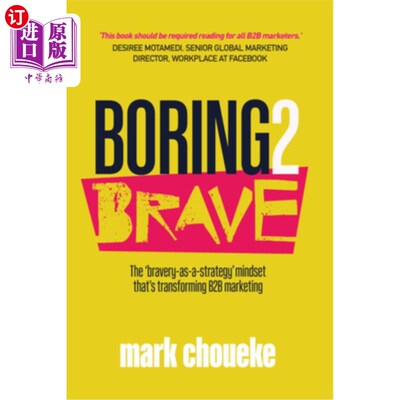 海外直订Boring2Brave: The 'Bravery-As-A-Strategy' Mindset That's Transforming B2B Market boriing2br