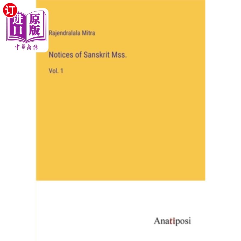 海外直订Notices of Sanskrit Mss.: Vol. 1 梵文女士的注意事项。:第1卷