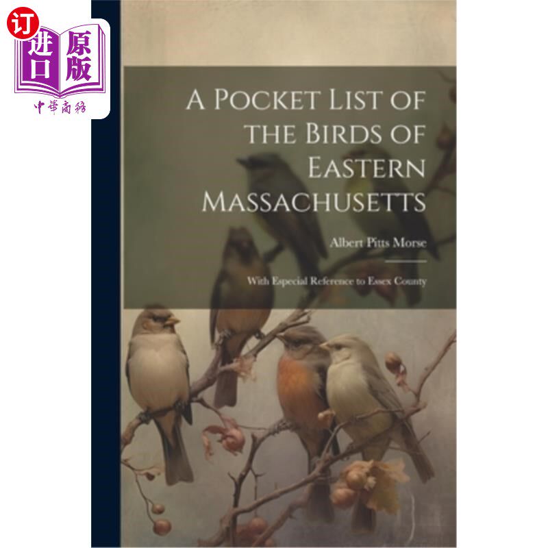 海外直订A Pocket List of the Birds of Eastern Massachusetts: With Especial Reference to  马塞诸塞州东部鸟类袖珍名录