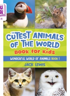 海外直订The Cutest Animals of the World Book for Kids: Stunning photos and fun facts abo 给孩子的世界上最可爱的动物