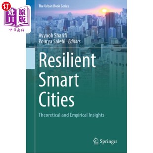 Empirical Theoretical and 弹性智慧城市：理论与实证洞察 Insights Smart 海外直订Resilient Cities